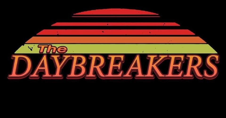 THE DAYBREAKERS: LIVE LOCAL MUSIC
